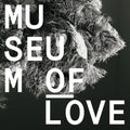 Museum of Love - Museum of Love