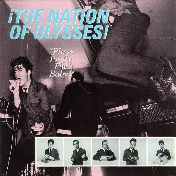 Nation of Ulysses - Plays Pretty For Baby