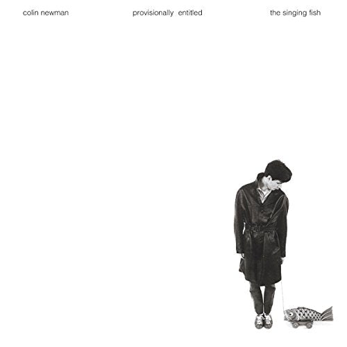 Colin Newman - provisionally entitled the singing fish [VINYL]