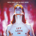 Nick Cave & The Bad Seeds - Let Love In