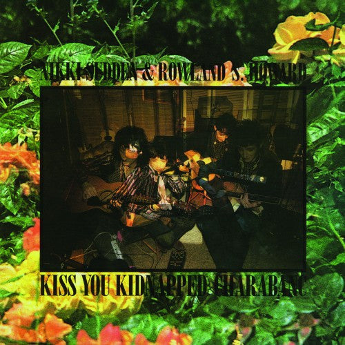Nikki Sudden & Rowland S. Howard - Kiss Your Kidnapped Charabanc