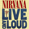 Nirvana - Live and Loud