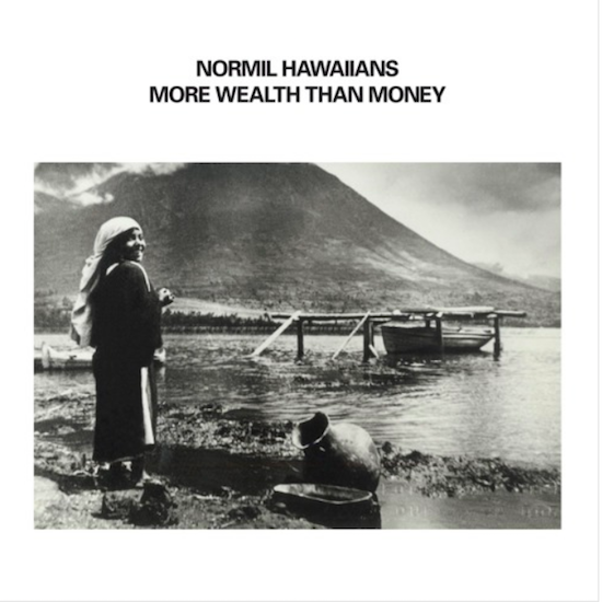 Normil Hawaiians - More Wealth Than Money