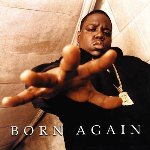 Notorious B.I.G. - Born Again