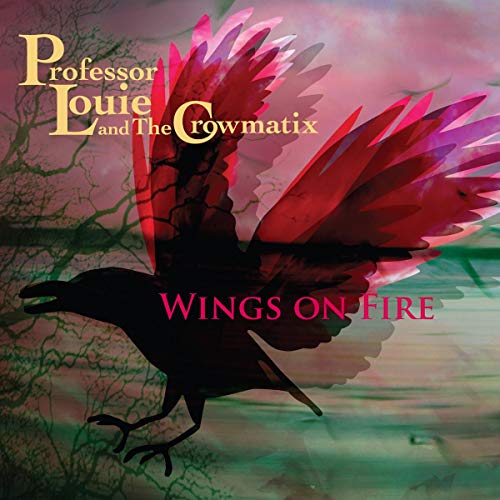 Professor Louie & The Crowmatix - Wings On Fire  [VINYL]