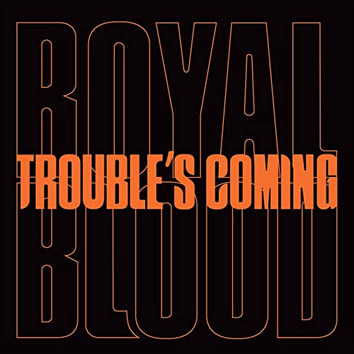Royal Blood - Trouble S Coming [VINYL]