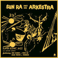 Sun Ra - Super Sonic Jazz [VINYL]