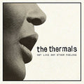The Thermals - Not Like Any Other Feeling [VINYL]