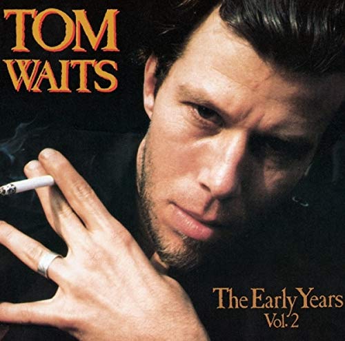 Tom Waits - The Early Years, Vol. 2 [VINYL]
