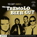 The Tremolo Beer Gut - You Can't Handle The Tremolo Beer Gut (LP) [VINYL]