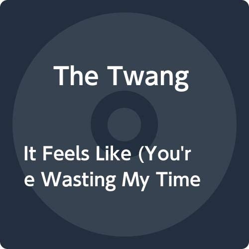 Twangthe - It Feels Like ( You're Wasting My Time) / Tinseltown In The Rain (7") [7"] [VINYL]