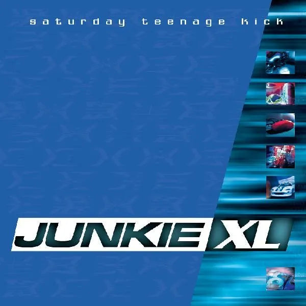 Junkie XL Saturday Teenage Kick