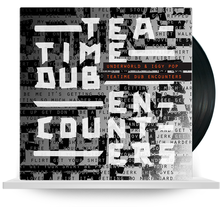 Underworld & Iggy Pop - Teatime Dub Encounters