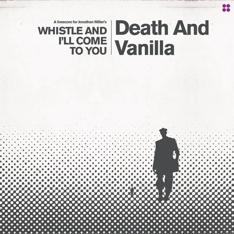 Death & Vanilla - Whistle and I’ll Come to You (Reimagined Score)