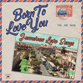 Various Artists - Born To Love You - Jamaican Love Songs (Vinyl)  [VINYL]