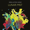 Virgil & Steve Howe - Lunar Mist [VINYL]