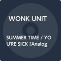 Wonk Unit - SUMMER TIME / YOU'RE SICK [7"] [VINYL]